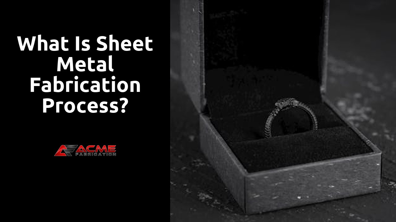What is sheet metal fabrication process?