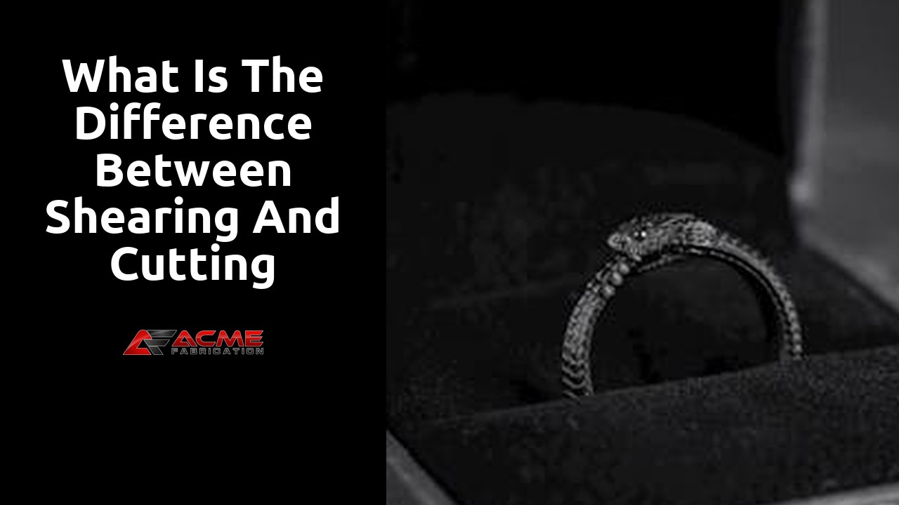What is the difference between shearing and cutting metal?